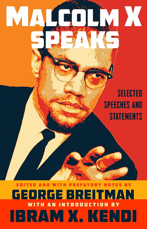 Malcolm X Speaks: Selected Speeches and Statements by Malcolm X (Author), George Breitman (Editor)