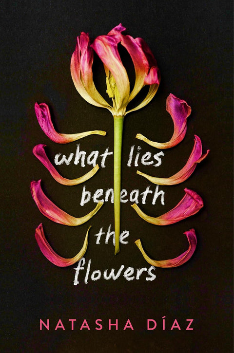 *PRE-ORDER (7/14 RELEASE)* What Lies Beneath the Flowers by Natasha Diaz