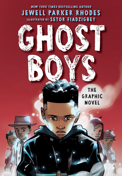 Ghost Boys: The Graphic Novel by Jewell Parker Rhodes, Setof Fiadzigbey (Illustrator)