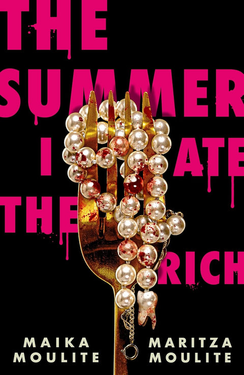 The Summer I Ate the Rich by Maika and Maritza Moulite