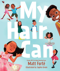 -Pre-Order 09/03- My Hair Can My Hair Can by Matt Forté (Author), Sophia Green (Illustrator)
