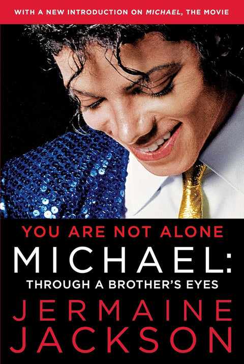 You Are Not Alone: Michael: Through a Brother's Eyes by Jermaine Jackson