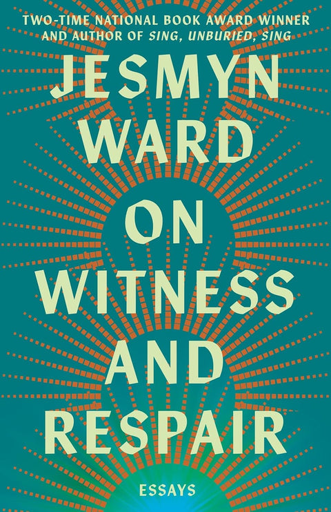 *PRE-ORDER (5/19/26 RELEASE)* On Witness And Respair: Essays by Jesmyn Ward