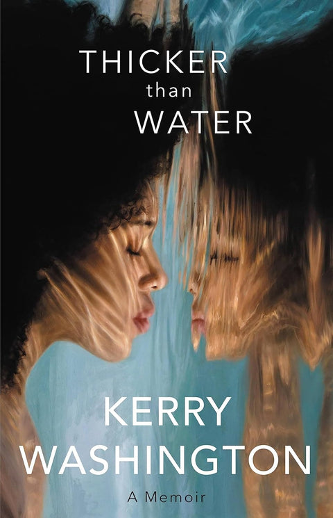 Thicker than Water: A Memoir by Kerry Washington