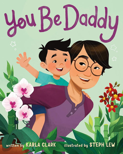 You Be Daddy by Karla Clark, Steph Lew (Illustrator)