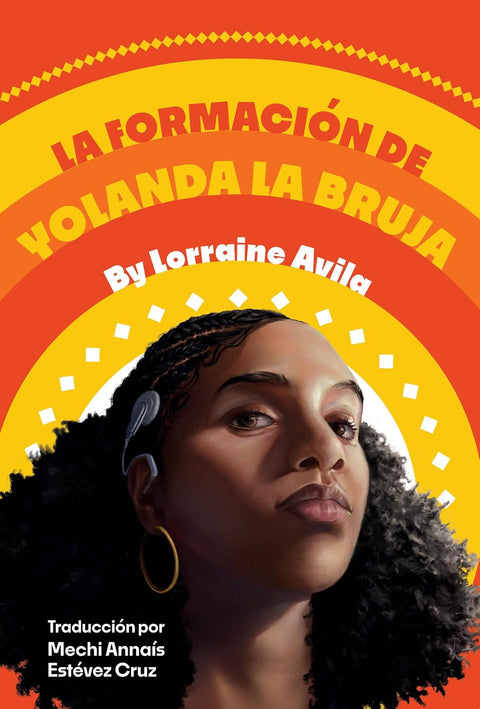 La formación de Yolanda la bruja: (The Making of Yolanda La Bruja, Spanish Edition) by Lorraine Avila