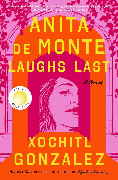 Anita de Monte Laughs Last: Reese's Book Club Pick (A Novel) by Xochitl Gonzalez (Author)