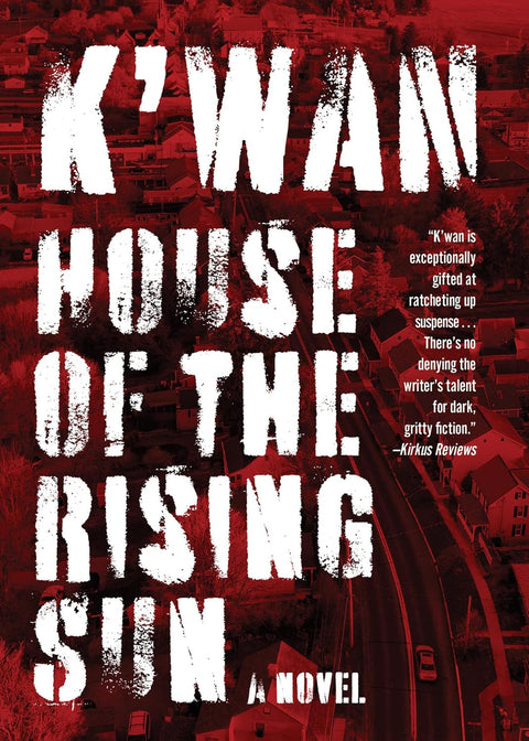 House of the Rising Sun: A Novel by K’Wan