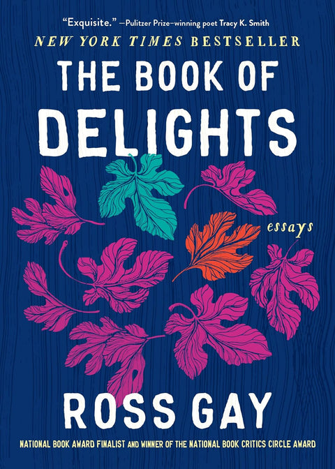 The Book of Delights: Essays by Ross Gay