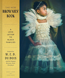 The New Brownies’ Book: A Love Letter to Black Families by Karida L. Brown, Charly Palme