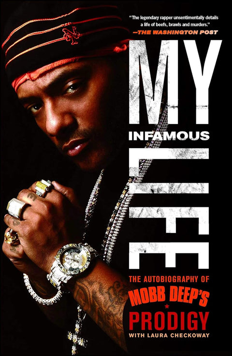 My Infamous Life: The Autobiography of Mobb Deep's Prodigy by Albert "Prodigy" Johnson with Laura Checkoway