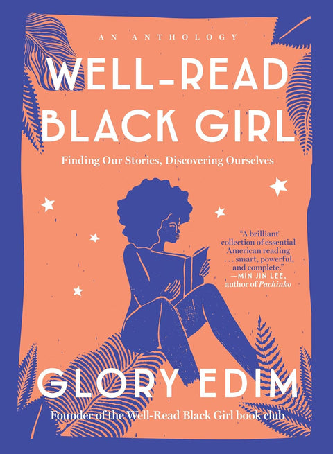 Well-Read Black Girl: Finding Our Stories, Discovering Ourselves by Glory Edim (Author)
