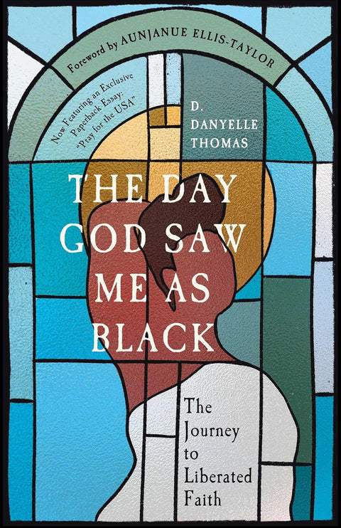 The Day God Saw Me as Black by D. Danyelle Thomas