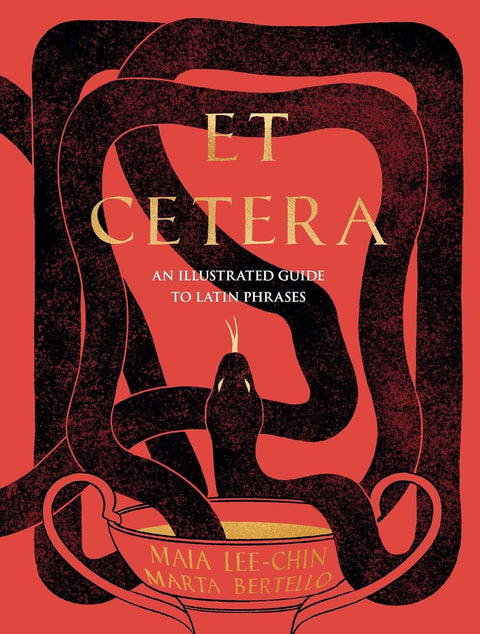 Et Cetera: An Illustrated Guide to Latin Phrases by Maia Lee-Chin (Author), Marta Bertello (Illustrator)