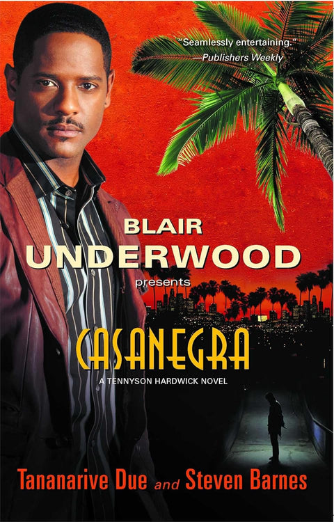 Casanegra: A Tennyson Hardwick Novel (Book #1) by Blair Underwood, Tananarive Due, Steven Barnes