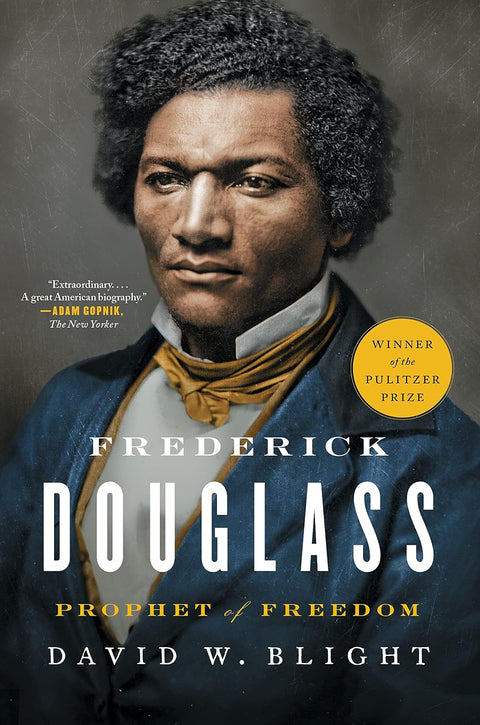 Frederick Douglass: Prophet of Freedom by David W. Blight (Author)