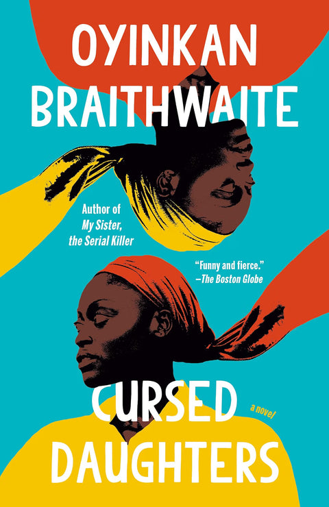 *PRE-ORDER (10/27 RELEASE)* Cursed Daughters: A Novel by Oyinkan Braithwaite (Paperback)
