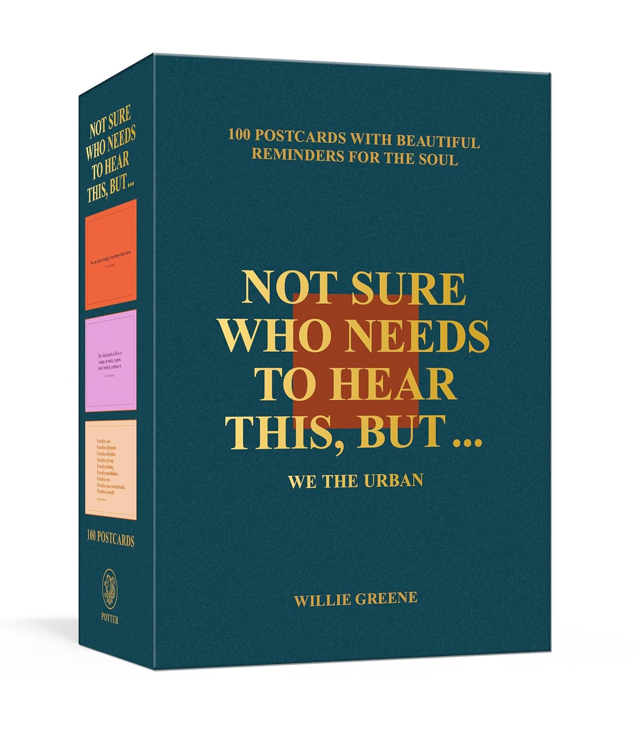 Not Sure Who Needs to Hear This, But . . .: 100 Postcards with Beautiful Reminders for the Soul by Willie Greene