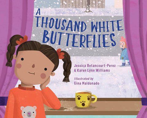 A Thousand White Butterflies by Jessica Betancourt-Perez, Karen Lynn Williams, Gina Maldonado (Illustrator)