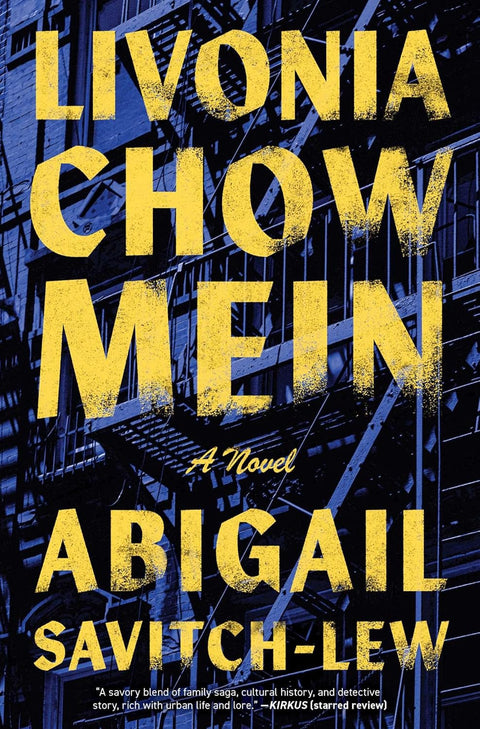 Livonia Chow Mein: A Novel by Abigail Savitch-Lew