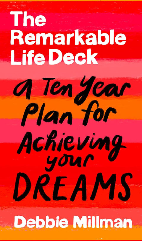 The Remarkable Life Deck: A Ten-Year Plan for Achieving Your Dreams by Debbie Millman