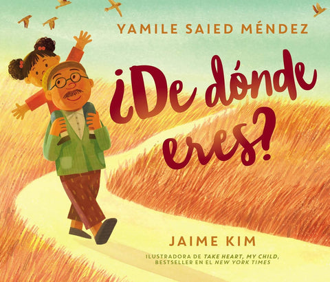 ¿De dónde eres? / Where Are You From? (Spanish edition) by Yamile Saied Méndez, Jaime Kim (Illustrator)