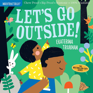 Indestructibles: Let’s Go Outside! by Amy Pixton (Creator), Ekaterina Trukhan (Illustrator)