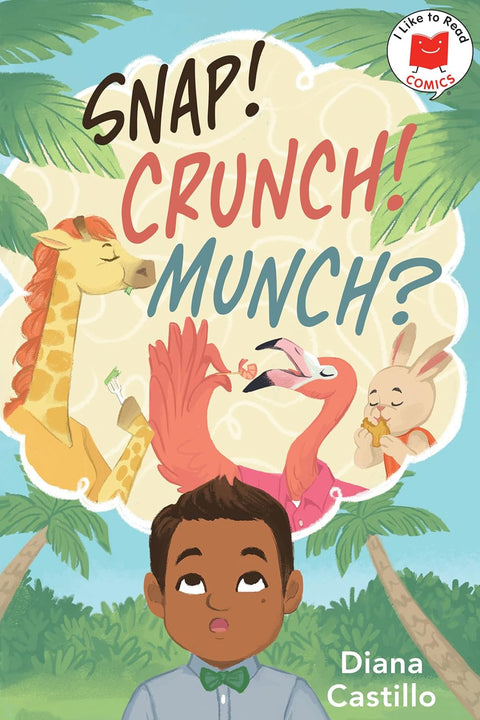 Snap! Crunch! Munch? by Diana Castillo