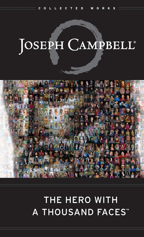 The Hero with a Thousand Faces (The Collected Works of Joseph Campbell) by Joseph Campbell
