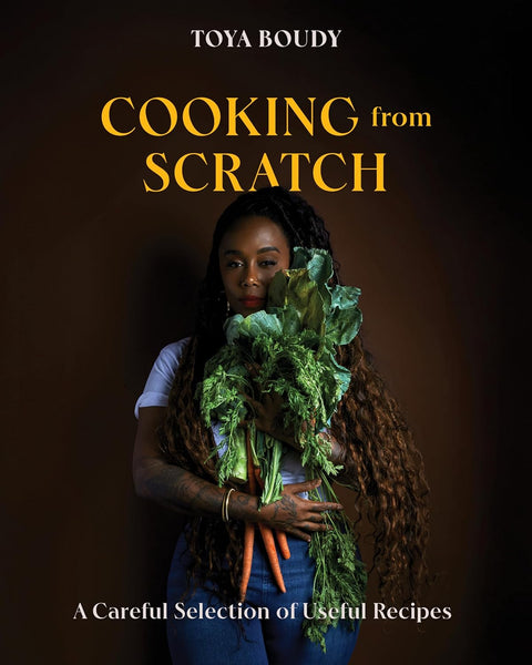 *PRE-ORDER (6/16/26 RELEASE)* Cooking From Scratch: A Careful Selection Of Useful Recipes by Toya Boudy