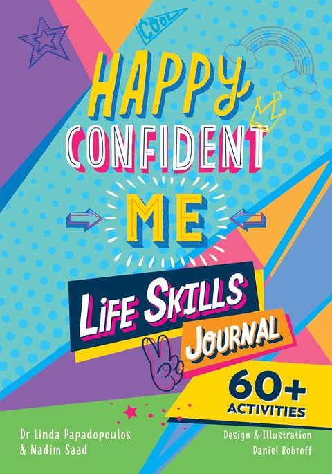 Happy Confident Me Life Skills Journal by Dr. Linda Papadopoulos, Nadim Saad