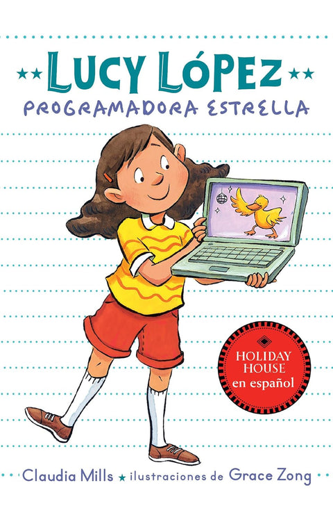 Lucy López: Programadora estrella (Spanish Edition) by Claudia Mills (Author), Grace Zong (Illustrator)