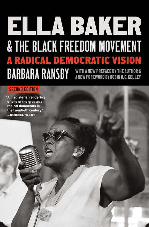 Ella Baker and the Black Freedom Movement, Second Edition: A Radical Democratic Vision by Barbara Ransby
