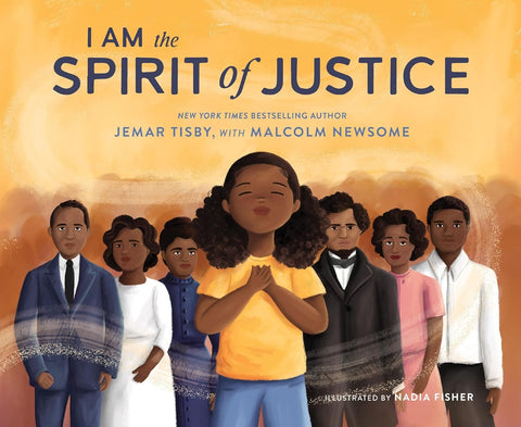 I Am the Spirit of Justice by Jemar Tisby (Author), Nadia Fisher (Illustrator)