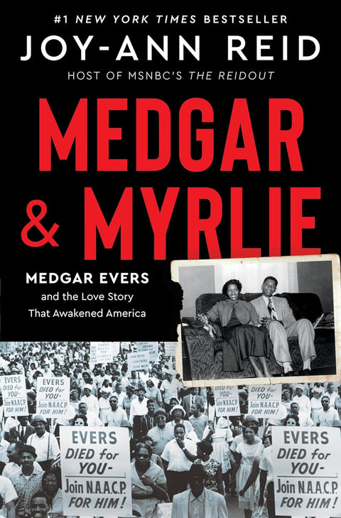Medgar and Myrlie: Medgar Evers and the Love Story That Awakened America by Joy-Ann Reid