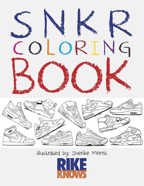 Rike Knows Snkr Coloring Book by Sherike Morris