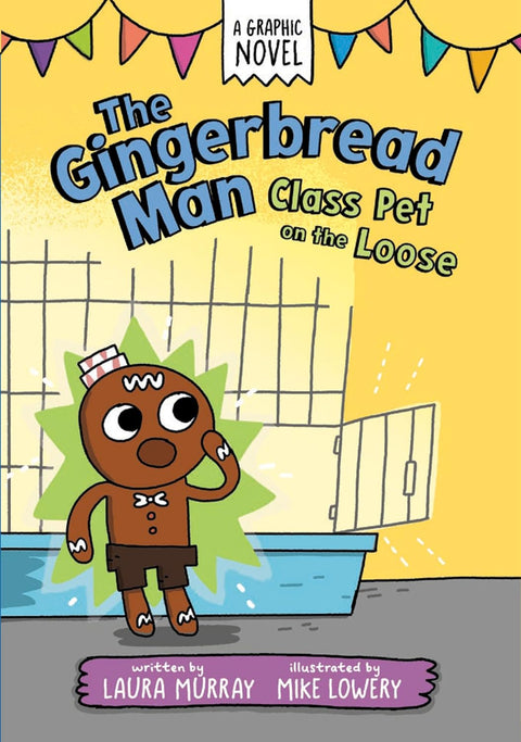 The Gingerbread Man: Class Pet on the Loose: A Graphic Novel by Laura Murray, Mike Lowery (Illustrator)