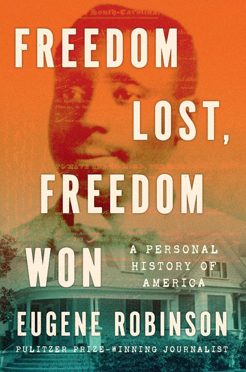 **PRE-ORDER 2/3/26**Freedom Lost, Freedom Won: A Personal History of America by Eugene Robinson