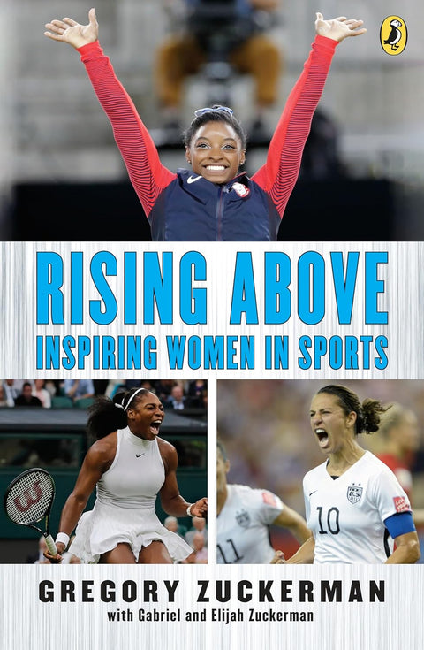 Rising Above: Inspiring Women in Sports by Gregory Zuckerman