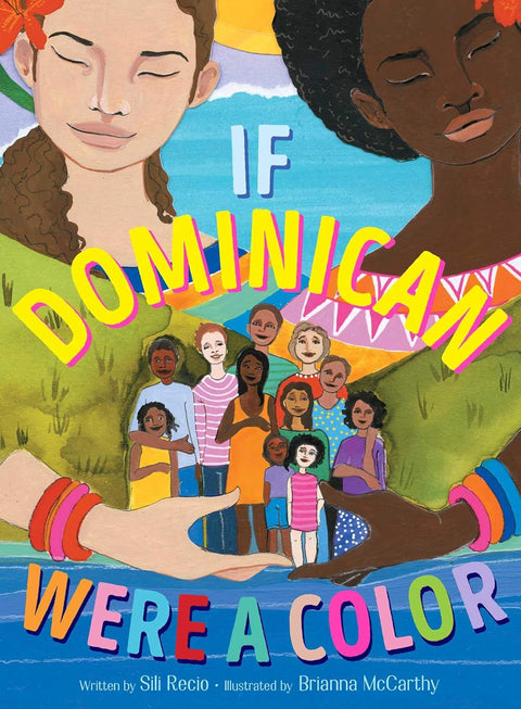 If Dominican Were a Color by Sili Recio (Author), Brianna McCarthy (Illustrator)