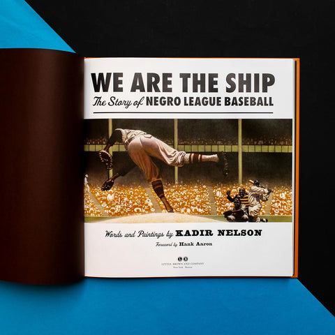 We Are the Ship: The Story of Negro League Baseball by Kadir Nelson