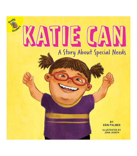 Katie Can: A Story About Special Needs by Erin Palmer (Author), John Joseph (Illustrator)