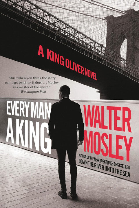 Every Man a King: A King Oliver Novel by Walter Mosley (Paperback)