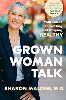 -Pre-order 04/09/24- Grown Woman Talk: Your Guide to Getting and Staying Healthy Grown Woman Talk: Your Guide to Getting and Staying Healthy by Sharon Malone M.D.