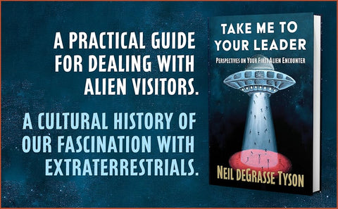 Take Me to Your Leader: Perspectives on Your First Alien Encounter by Neil DeGrasse Tyson
