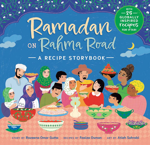 Ramadan on Rahma Road: A Recipe Storybook by Razeena Omar Gutta, Faaiza Osman, Atieh Sohrabi (Illustrator)