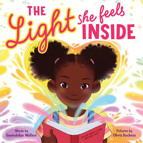 The Light She Feels Inside by Gwendolyn Wallace, Olivia Duchess (Illustrator)
