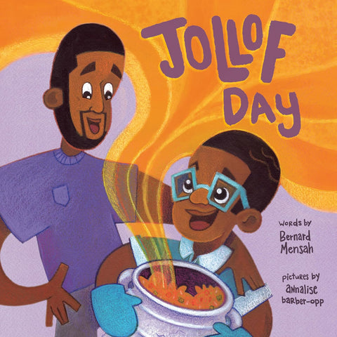 Jollof Day by Bernard Mensah (Author), Annalise Barber-Opp (Illustrator)