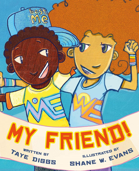 My Friend! by Taye Diggs, Shane W. Evans (Illustrator)