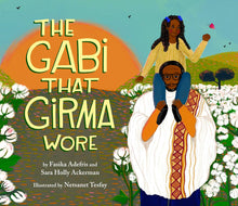 The Gabi That Girma Wore by Fasika Adefris, Sara Holly Ackerman